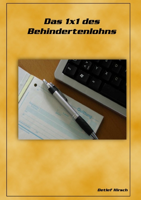 Das 1x1 des Behindertenlohns - Detlef Hirsch