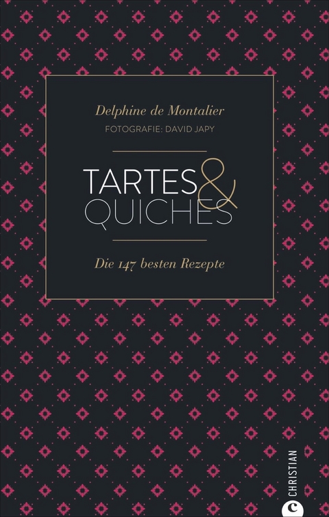 Tartes & Quiches - Delphine de Montalier, David Japy
