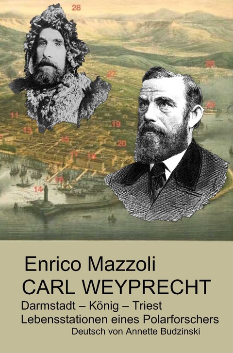 Carl Weyprecht -Darmstadt - K&ouml;nig - Triest - Enrico Mazzoli