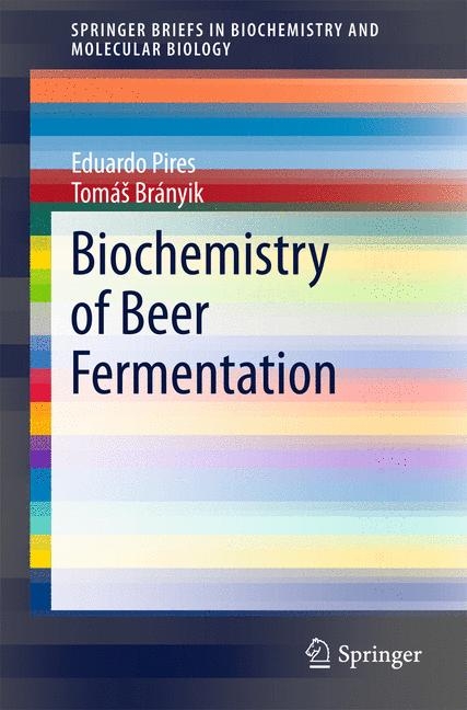 Biochemistry of Beer Fermentation - Eduardo Pires, Tom&aacute;&scaron; Br&aacute;nyik