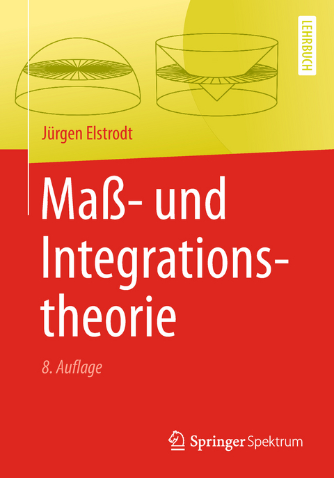 Maß- und Integrationstheorie - Jürgen Elstrodt