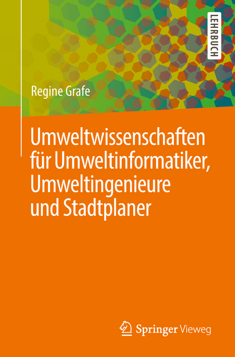 Umweltwissenschaften für Umweltinformatiker, Umweltingenieure und Stadtplaner - Regine Grafe