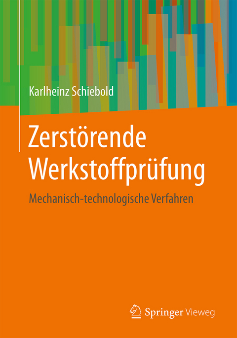 Zerstörende Werkstoffprüfung - Karlheinz Schiebold