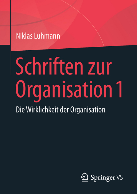 Schriften zur Organisation 1 - Niklas Luhmann