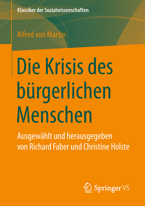 Die Krisis des b&uuml;rgerlichen Menschen - Alfred Von Martin