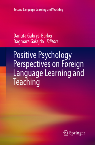 Positive Psychology Perspectives on Foreign Language Learning and Teaching