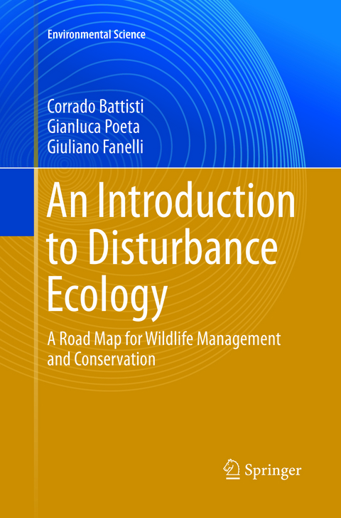 An Introduction to Disturbance Ecology - Corrado Battisti, Gianluca Poeta, Giuliano Fanelli