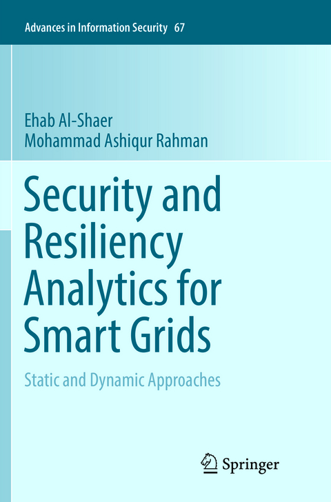 Security and Resiliency Analytics for Smart Grids - Ehab Al-Shaer, Mohammad Ashiqur Rahman