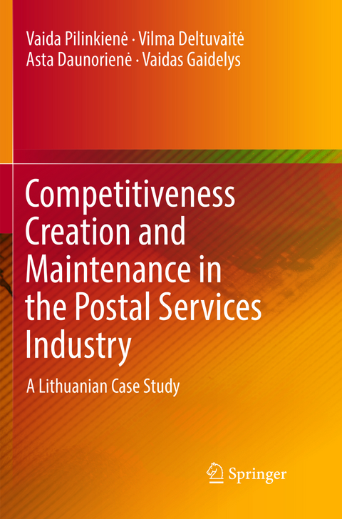 Competitiveness Creation and Maintenance in the Postal Services Industry - Vaida Pilinkienė, Vilma Deltuvaitė, Asta Daunorienė, Vaidas Gaidelys