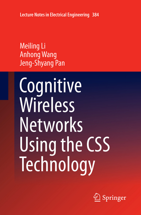 Cognitive Wireless Networks Using the CSS Technology - Meiling Li, Anhong Wang, Jeng-Shyang Pan
