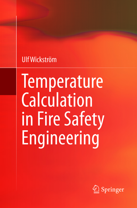 Temperature Calculation in Fire Safety Engineering - Ulf Wickström