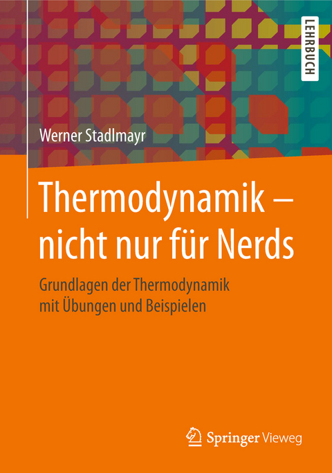 Thermodynamik – nicht nur für Nerds - Werner Stadlmayr
