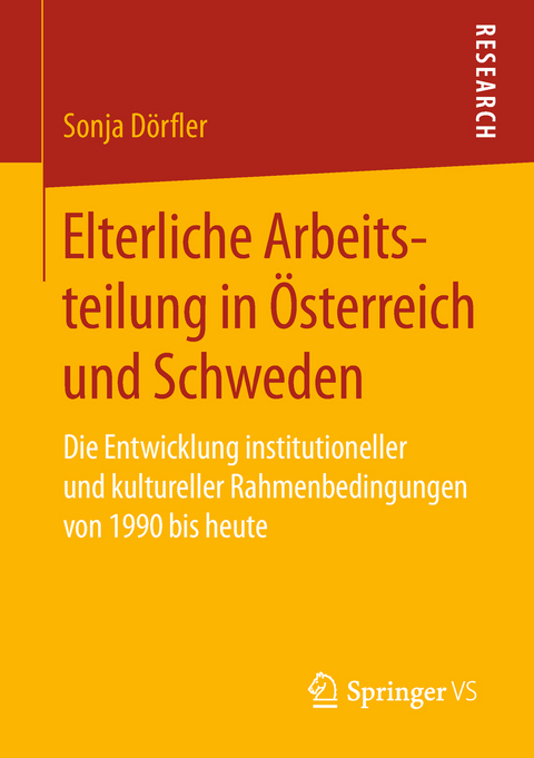 Elterliche Arbeitsteilung in &Ouml;sterreich und Schweden - Sonja D&ouml;rfler