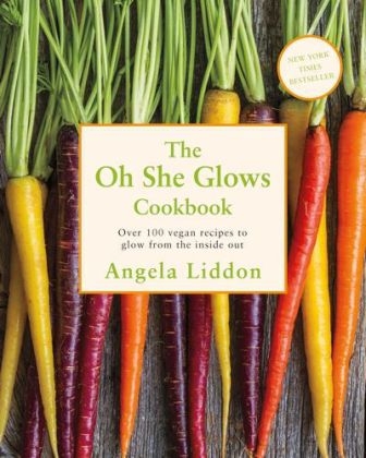 Oh She Glows -  Angela Liddon