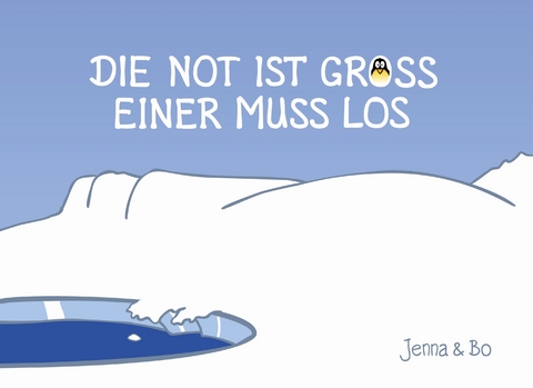 Die Not ist gro&szlig;, einer muss los