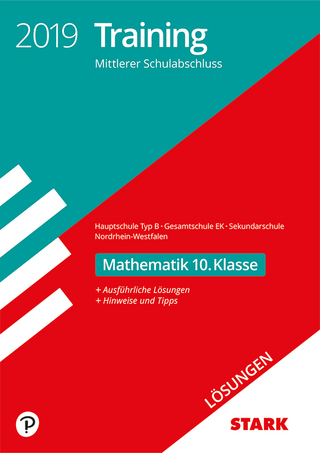 Lösungen zu Training Mittlerer Schulab- schluss 2019 - Mathe 10. Kl.- Haupt./EK/ Gesamtschule EK/Sekundarschule - NRW