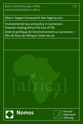 Environmental law and policy in Cameroon - Towards making Africa the tree of life | Droit et politique de l'environnement au Cameroun - Afin de faire de l'Afrique l'arbre de vie