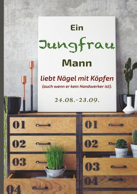 Ein Jungfrau Mann liebt N&auml;gel mit K&ouml;pfen (auch wenn er kein Handwerker ist). - Silvia Kaufer