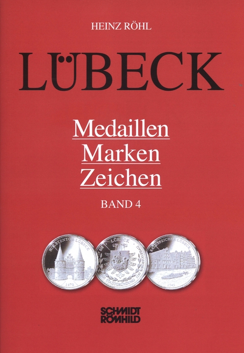 L&uuml;beck - Medaillen, Marken, Zeichen Band 4 - Heinz R&ouml;hl