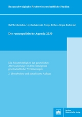 Die rentenpolitische Agenda 2030 - Ralf Kreikebohm, Uwe Kolakowski, Svenja Reiber, J&uuml;rgen Rodewald