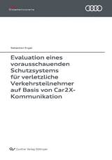 Evaluation eines vorausschauenden Schutzsystems f&uuml;r verletzliche Verkehrsteilnehmer auf Basis von Car2X-Kommunikation - Sebastian Engel