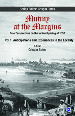 Mutiny at the Margins: New Perspectives on the Indian Uprising of 1857