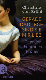 Gerade dadurch sind sie mir lieb - Christine von Br&uuml;hl