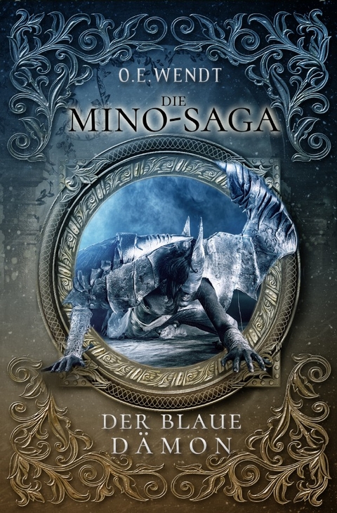 Die Mino-Saga / Die Mino-Saga - Der Blaue D&auml;mon - O.E. Wendt