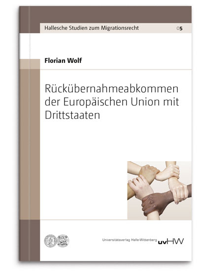 R&uuml;ck&uuml;bernahmeabkommen der Europ&auml;ischen Union mit Drittstaaten - Florian Wolf
