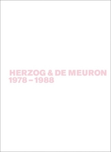 Gerhard Mack: Herzog & de Meuron / Herzog & de Meuron 1978-1988 - Gerhard Mack