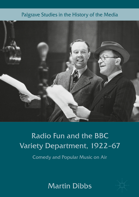 Radio Fun and the BBC Variety Department, 1922&mdash;67 - Martin Dibbs