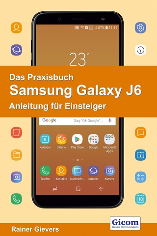 Das Praxisbuch Samsung Galaxy J6 - Anleitung für Einsteiger