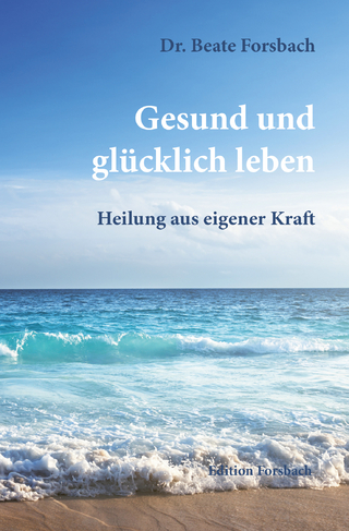 Gesund und glücklich leben