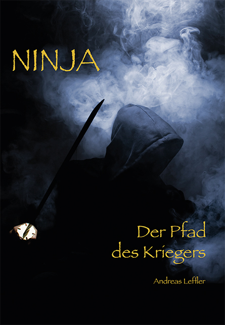 Ninja, der Pfad des Kriegers - Andreas Leffler