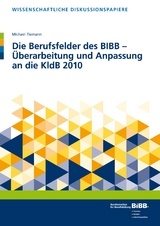 Die Berufsfelder des BIBB – Überarbeitung und Anpassung an die KldB 2010 - Michael Tiemann