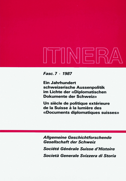 Ein Jahrhundert schweizerische Aussenpolitik im Lichte der Reihe "Diplomatische Dokumente der Schweiz" /Un si&egrave;cle de politique exterieure de la Suisse vu &agrave; la lumi&egrave;re de la collection "Documents diplomatiques suisses"