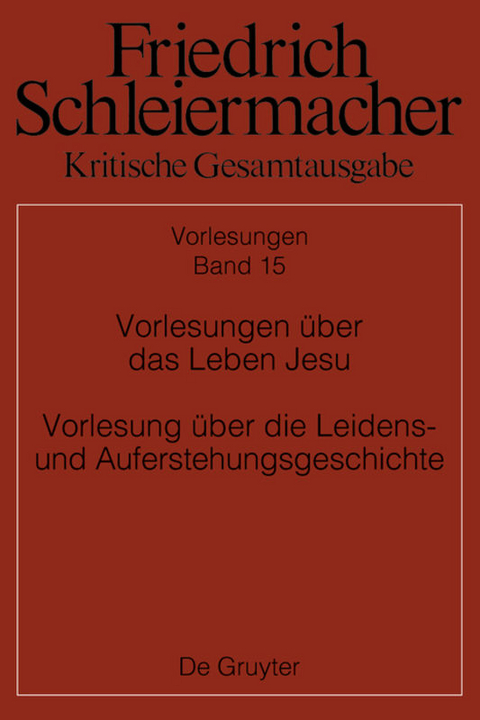 Vorlesungen &uuml;ber das Leben Jesu Vorlesung &uuml;ber die Leidens- und Auferstehungsgeschichte - 