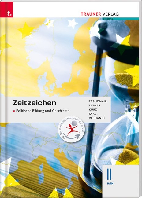 Zeitzeichen - Politische Bildung und Geschichte II HAK - Heinz Franzmair, Michael Eigner, Michael Kurz, Armin Kvas, Rudolf Rebhandl