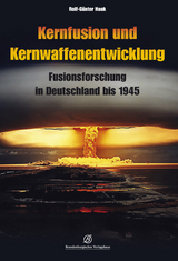 Kernfusion und Kernwaffenentwicklung - Rolf-Günter Hauk