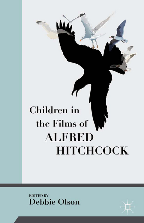 Children in the Films of Alfred Hitchcock - Debbie Olson