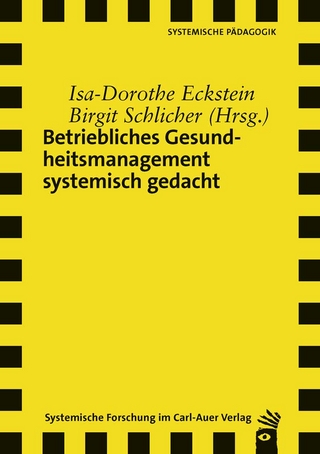 Betriebliches Gesundheitsmanagement systemisch gedacht
