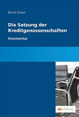 Die Satzung der Kreditgenossenschaften - Gräser, Bernd; Holthaus, Jan