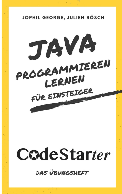 Java programmieren lernen für Einsteiger - Jophil George, Julien Rösch