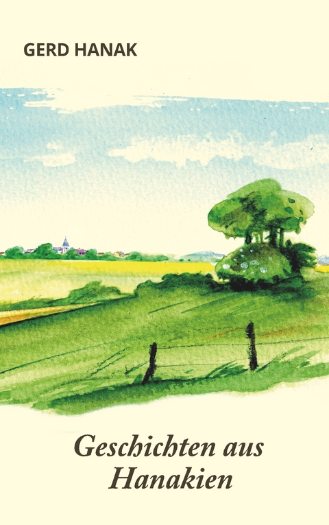Geschichten aus Hanakien - Gerd Hanak
