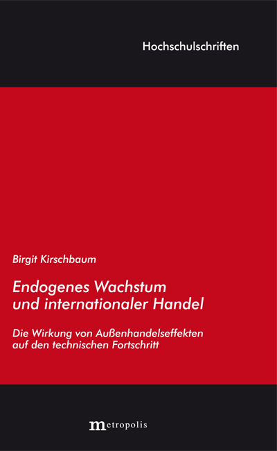 Endogenes Wachstum und internationaler Handel - Birgit Kirschbaum