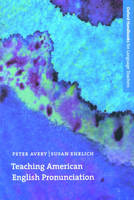 Teaching American English Pronunciation -  Peter Avery,  Susan Ehrlich