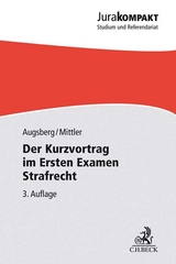 Der Kurzvortrag im Ersten Examen - Strafrecht - Augsberg, Steffen; Mittler, Barbara