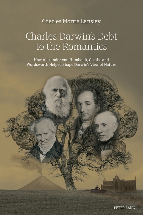Charles Darwin&rsquo;s Debt to the Romantics - Charles Morris Lansley