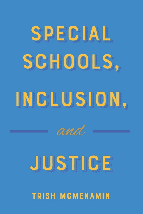 Special Schools, Inclusion, and Justice - Trish McMenamin