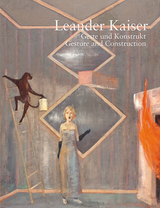 Leander Kaiser &ndash; Geste und Konstrukt | Gesture and Construction - 